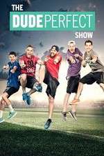 Watch The Dude Perfect Show Fmovies
