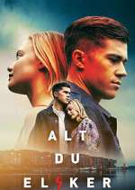 Watch Alt du elsker Fmovies