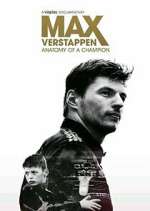 Watch Max Verstappen - Anatomy of a Champion Fmovies