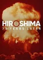 Watch Hiroshima and Nagasaki: 75 Years Later Fmovies