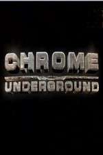 Watch Chrome Underground Fmovies