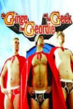Watch The Ginge, the Geordie and the Geek Fmovies