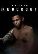 Watch Mike Tyson: The Knockout Fmovies