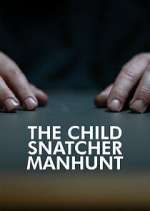 Watch The Child Snatcher: Manhunt Fmovies