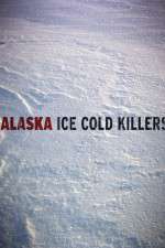 Watch Alaska Ice Cold Killers Fmovies