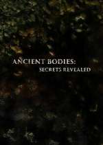 Watch Ancient Bodies: Secrets Revealed Fmovies