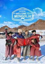 Watch Physical: Welcome to Mongolia Fmovies