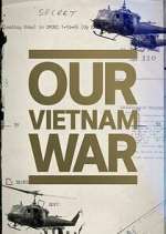 Watch Our Vietnam War Fmovies