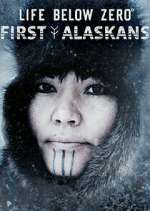 Watch Life Below Zero: First Alaskans Fmovies