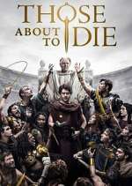Watch Those About to Die Fmovies