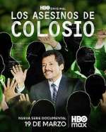 Watch Los Asesinos de Colosio Fmovies