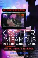 Watch Kiss Her Im Famous Fmovies