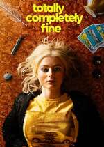 Watch Totally Completely Fine Fmovies