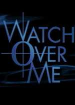 Watch Watch Over Me Fmovies