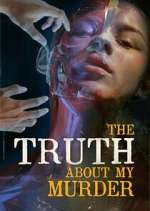 Watch The Truth About My Murder Fmovies