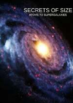 Watch Secrets of Size: Atoms to Supergalaxies Fmovies