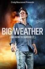 Watch Big Weather (And How to Survive It) Fmovies