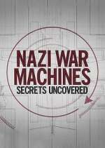 Watch Nazi War Machines: Secrets Uncovered Fmovies