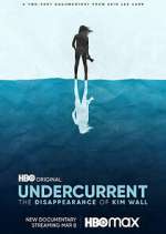 Watch Undercurrent: The Disappearance of Kim Wall Fmovies