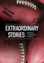 Watch Extraordinary Stories Behind Everyday Things Fmovies