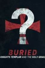Watch Buried: Knights Templar and the Holy Grail Fmovies