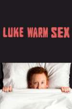 Watch Luke Warm Sex Fmovies