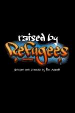 Watch Raised by Refugees Fmovies