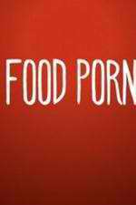 Watch Food Porn Fmovies