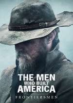 Watch The Men Who Built America: Frontiersmen Fmovies