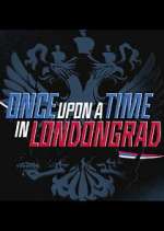Watch Once Upon a Time in Londongrad Fmovies
