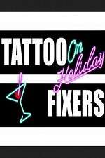 Watch Tattoo Fixers on Holiday Fmovies