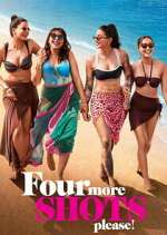 Watch Four More Shots Please! Fmovies