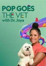 Watch Pop Goes the Vet with Dr. Joya Fmovies