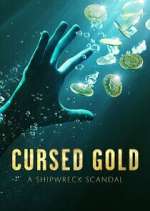 Watch Cursed Gold: A Shipwreck Scandal Fmovies