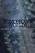 Watch Tomorrow's Worlds: The Unearthly History of Science Fiction Fmovies