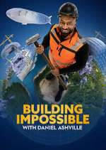 Watch Building Impossible with Daniel Ashville Fmovies