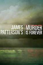 Watch James Pattersons Murder Is Forever Fmovies