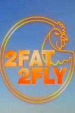 Watch 2 Fat 2 Fly Fmovies