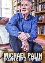 Watch Michael Palin: Travels of a Lifetime Fmovies