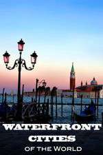 Watch Waterfront Cities of the World Fmovies