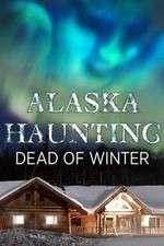 Watch Alaska Haunting: Dead of Winter Fmovies