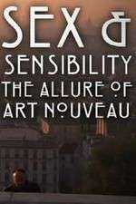 Watch Sex and Sensibility The Allure of Art Nouveau Fmovies