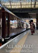 Watch All Aboard! Scotland\'s Poshest Train Fmovies