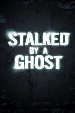 Watch Stalked By A Ghost Fmovies