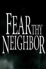 Watch Fear Thy Neighbor Fmovies