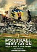 Watch Football Must Go On Fmovies