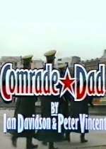 Watch Comrade Dad Fmovies