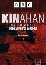 Watch Kinahan: The True Story of Ireland\'s Mafia Fmovies