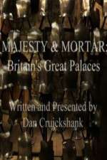 Watch Majesty and Mortar - Britains Great Palaces Fmovies