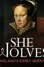 Watch She-Wolves Englands Early Queens Fmovies